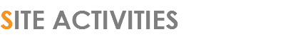 SITE ACTIVITIES